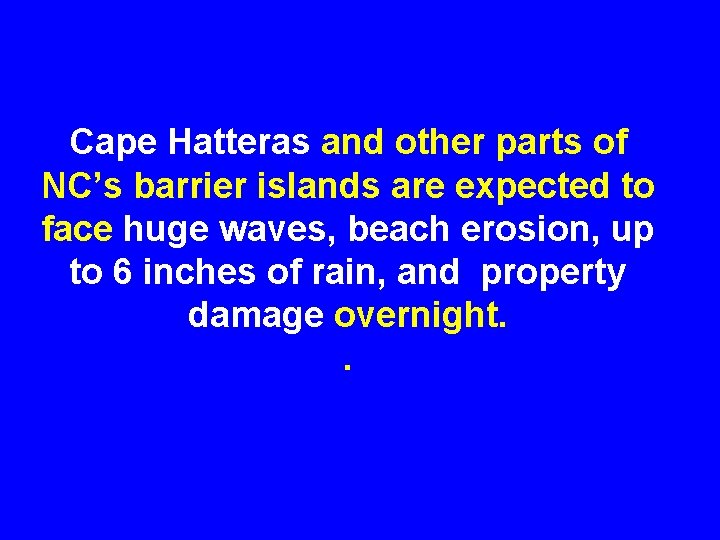 Cape Hatteras and other parts of NC’s barrier islands are expected to face huge