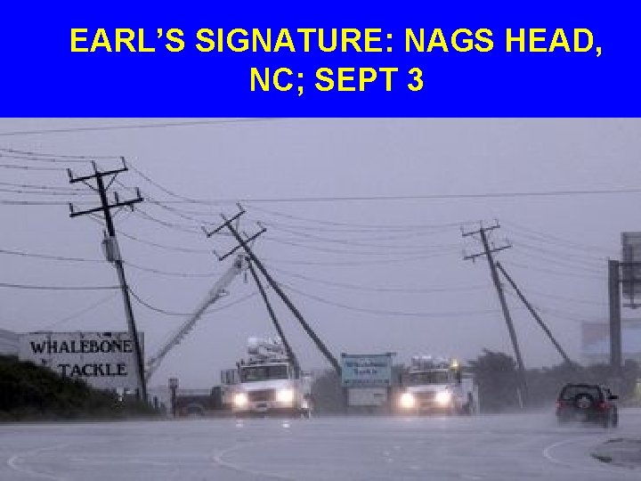 EARL’S SIGNATURE: NAGS HEAD, NC; SEPT 3 