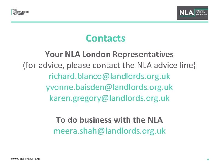 Contacts Your NLA London Representatives (for advice, please contact the NLA advice line) richard.