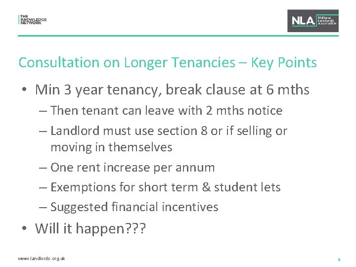 Consultation on Longer Tenancies – Key Points • Min 3 year tenancy, break clause