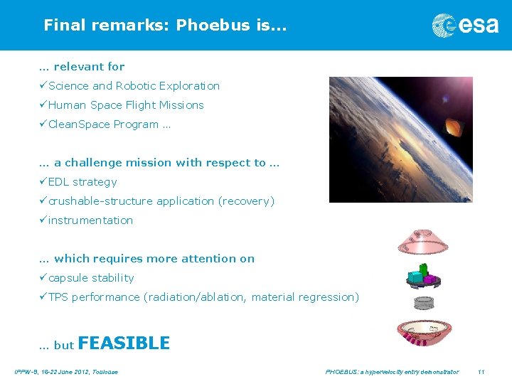 Final remarks: Phoebus is… … relevant for üScience and Robotic Exploration üHuman Space Flight