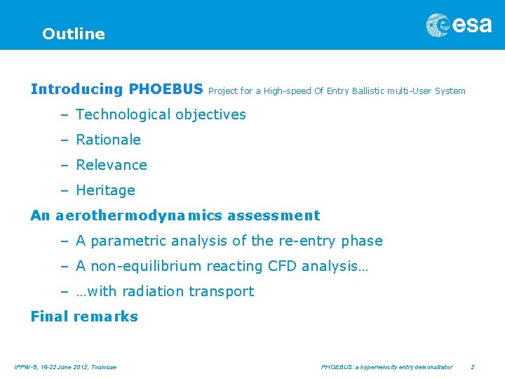 Outline Introducing PHOEBUS Project for a High-speed Of Entry Ballistic multi-User System – Technological