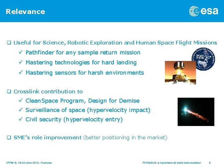 Relevance q Useful for Science, Robotic Exploration and Human Space Flight Missions ü Pathfinder