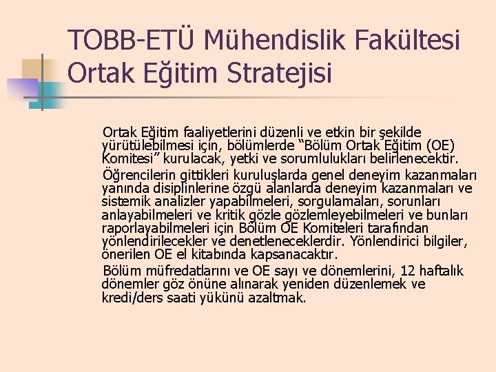 TOBB-ETÜ Mühendislik Fakültesi Ortak Eğitim Stratejisi Ortak Eğitim faaliyetlerini düzenli ve etkin bir şekilde