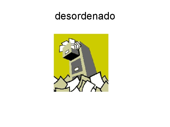 desordenado 