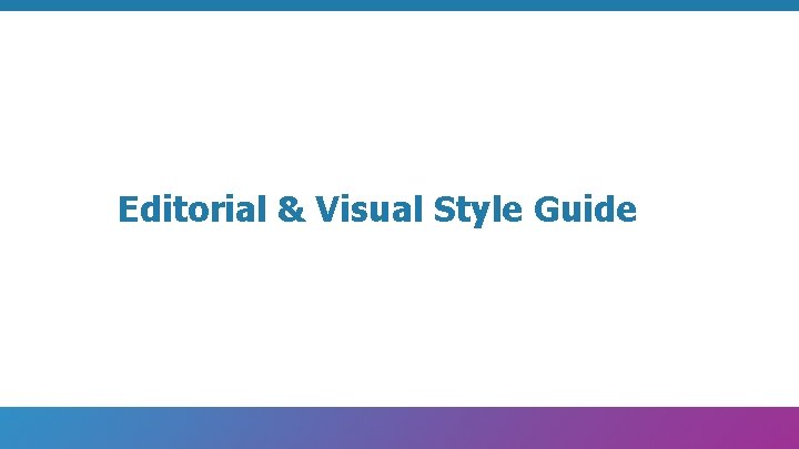 Editorial & Visual Style Guide 