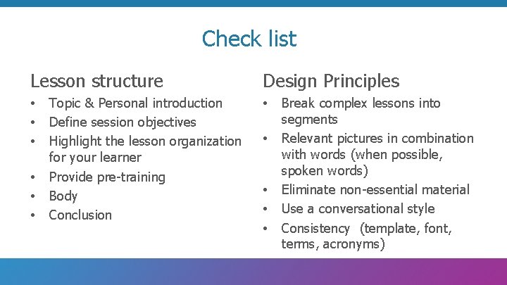 Check list Lesson structure • • • Topic & Personal introduction Define session objectives