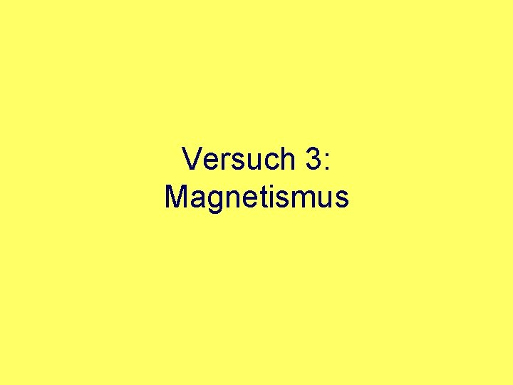 Versuch 3: Magnetismus 