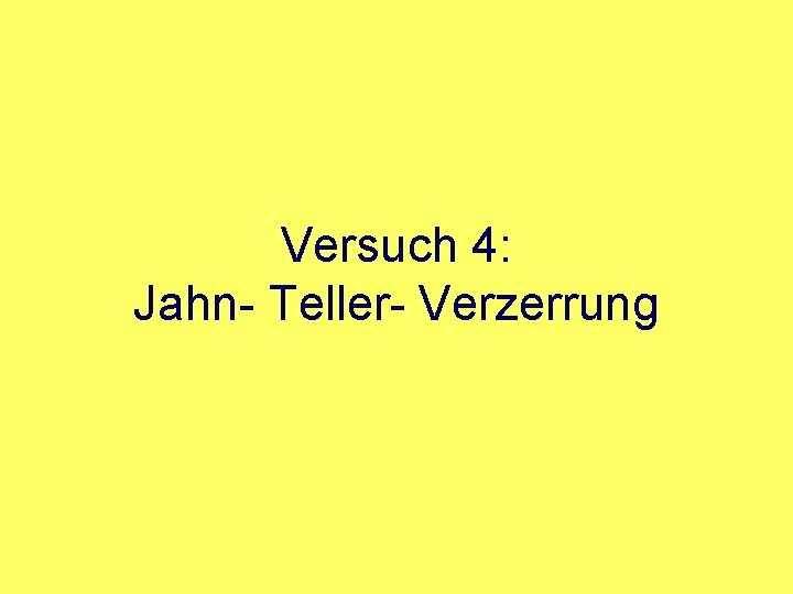 Versuch 4: Jahn Teller Verzerrung 