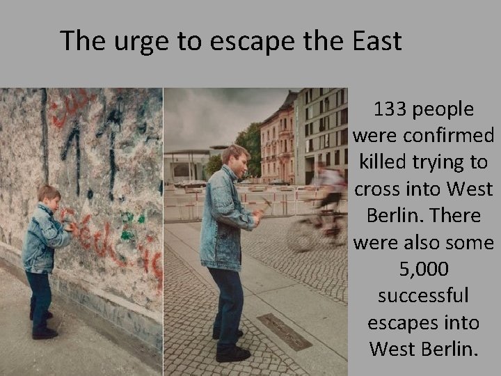 The urge to escape the East 133 people were confirmed killed trying to cross