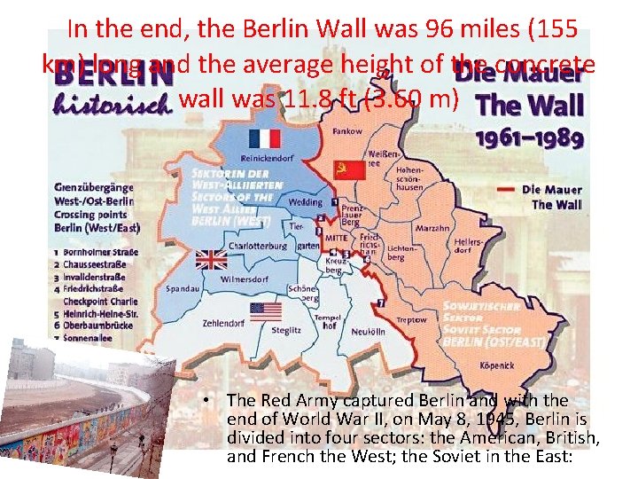 In the end, the Berlin Wall was 96 miles (155 km) long and the