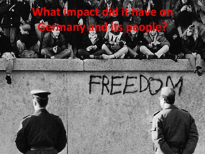 What impact did it have on Germany and its people? 