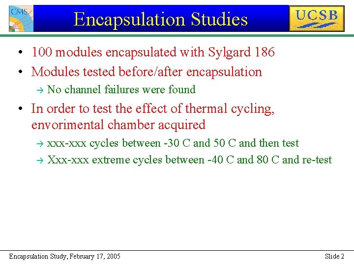 Encapsulation Studies • 100 modules encapsulated with Sylgard 186 • Modules tested before/after encapsulation