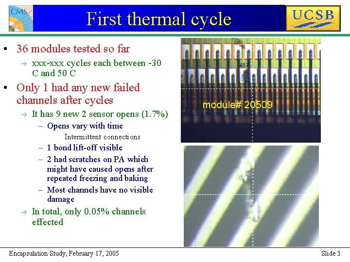 First thermal cycle • 36 modules tested so far à xxx-xxx cycles each between