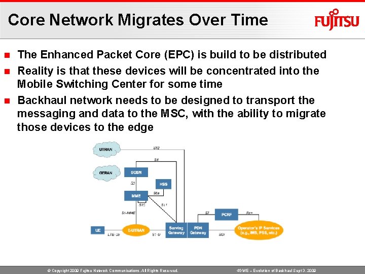 Core Network Migrates Over Time The Enhanced Packet Core (EPC) is build to be