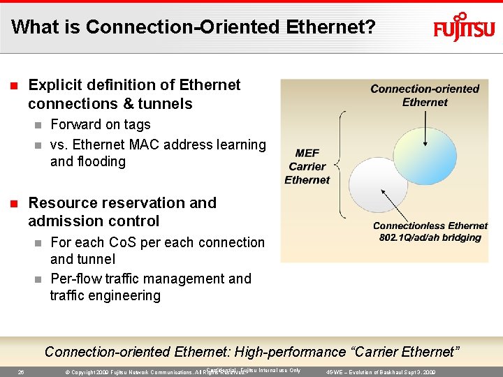 What is Connection-Oriented Ethernet? n Explicit definition of Ethernet connections & tunnels Forward on
