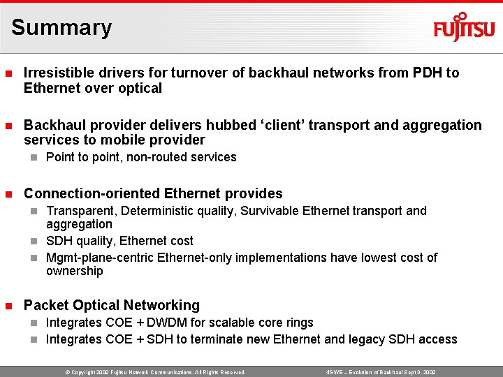 Summary n Irresistible drivers for turnover of backhaul networks from PDH to Ethernet over
