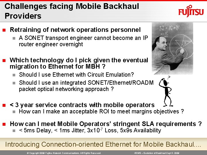 Challenges facing Mobile Backhaul Providers n Retraining of network operations personnel n n A