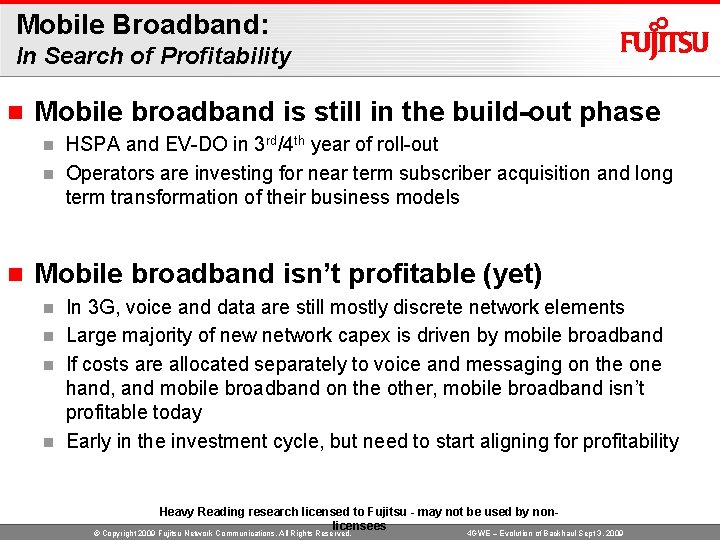 Mobile Broadband: In Search of Profitability n Mobile broadband is still in the build-out