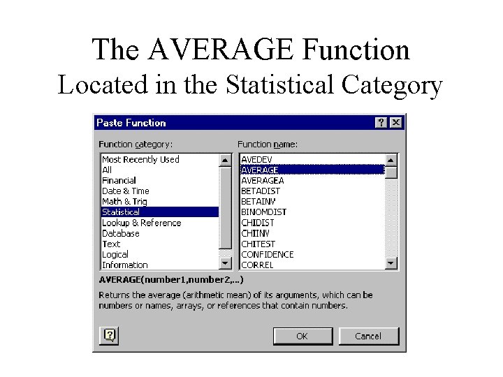 The AVERAGE Function Located in the Statistical Category The AVERAGE Function Located in the Statistical Category