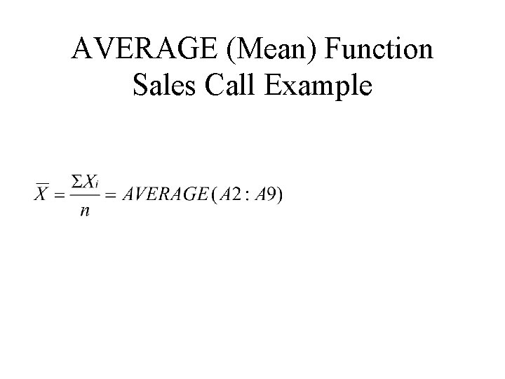 AVERAGE (Mean) Function Sales Call Example AVERAGE (Mean) Function Sales Call Example