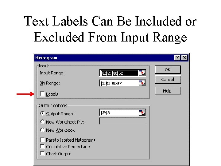 Text Labels Can Be Included or Excluded From Input Range Text Labels Can Be Included or Excluded From Input Range