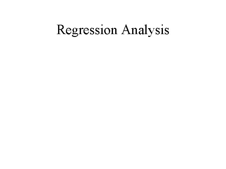 Regression Analysis Regression Analysis