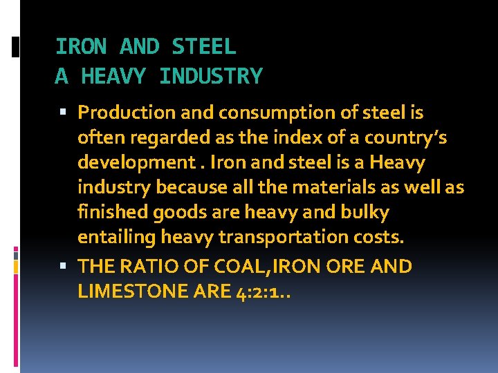 IRON AND STEEL A HEAVY INDUSTRY Production and consumption of steel is often regarded