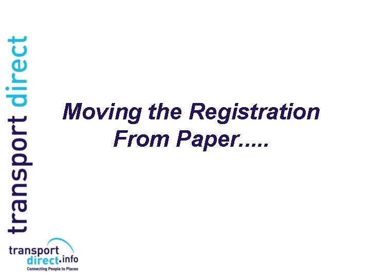 Moving the Registration From Paper. . . 