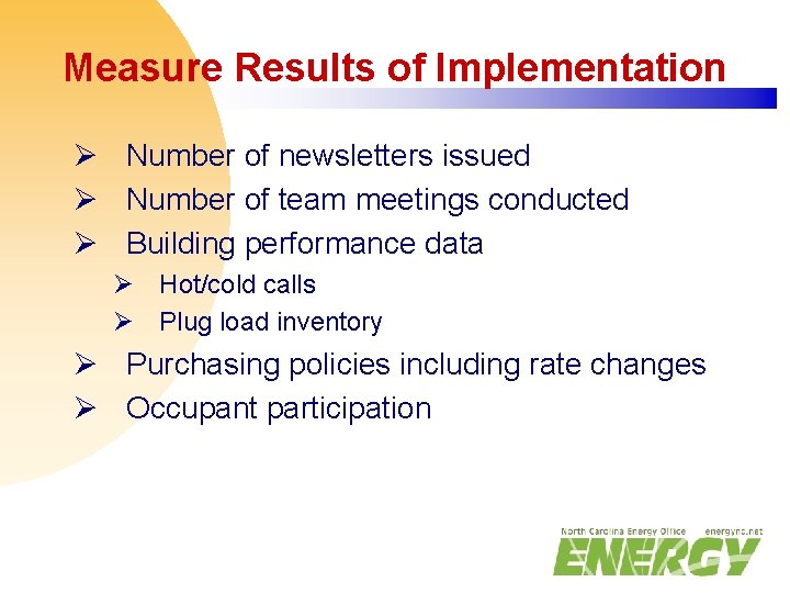 Measure Results of Implementation Ø Number of newsletters issued Ø Number of team meetings