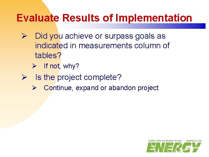 Evaluate Results of Implementation Ø Did you achieve or surpass goals as indicated in