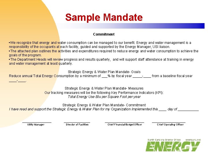 Sample Mandate Commitment • We recognize that energy and water consumption can be managed