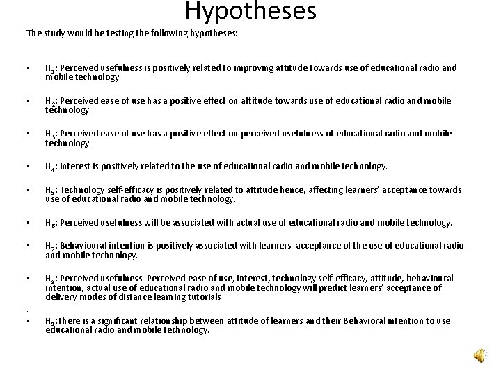 Hypotheses The study would be testing the following hypotheses: • H 1: Perceived usefulness