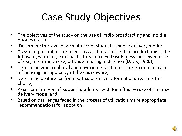 Case Study Objectives • The objectives of the study on the use of radio