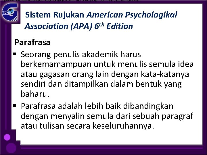 1. parafrase lebih baik dibandingkan dengan mengutip informasi dari sebuah paragraf atau tulisan yang