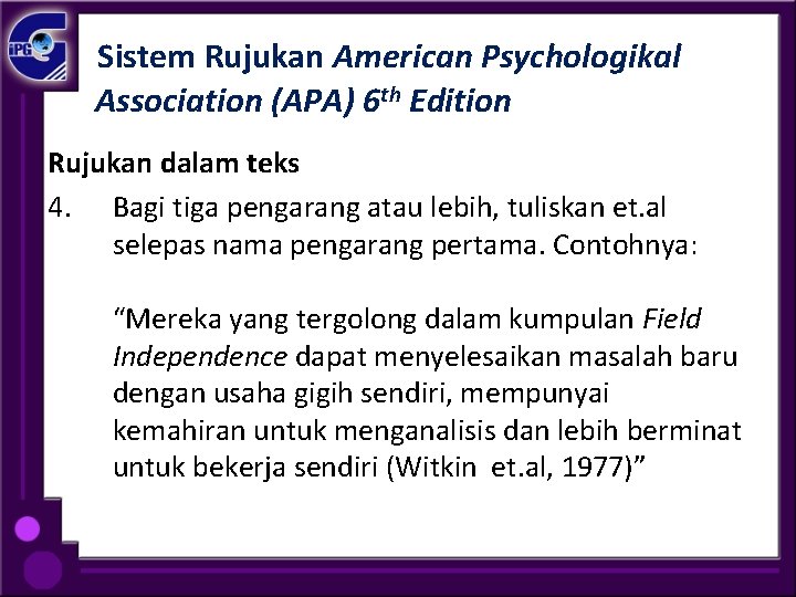 Sistem Rujukan American Psychologikal Association (APA) 6 th Edition Rujukan dalam teks 4. Bagi