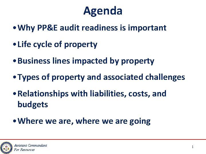 Agenda • Why PP&E audit readiness is important • Life cycle of property •