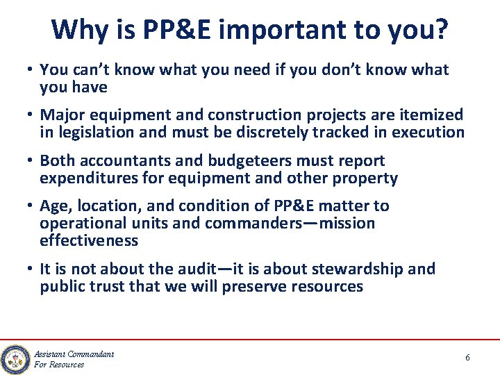 Why is PP&E important to you? • You can’t know what you need if