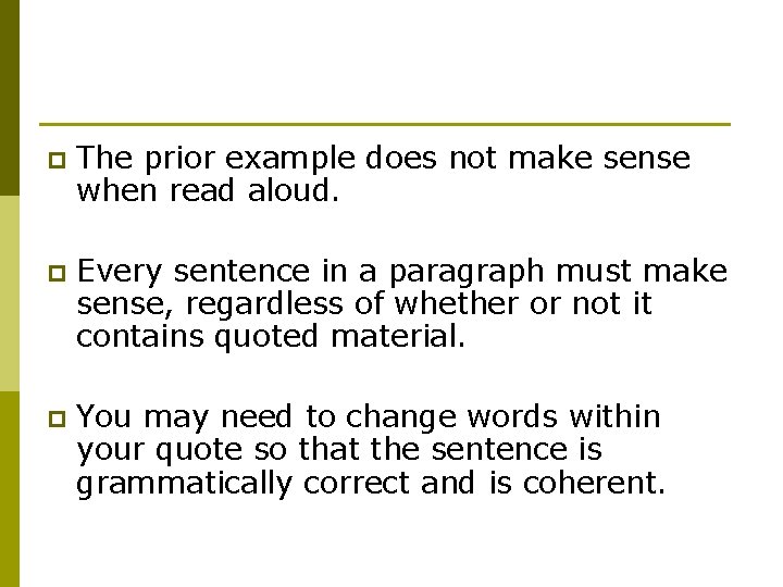 p The prior example does not make sense when read aloud. p Every sentence