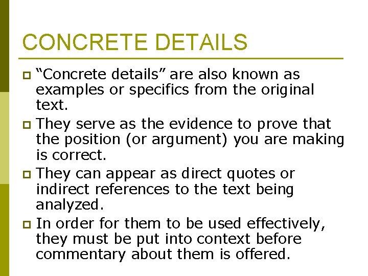 CONCRETE DETAILS “Concrete details” are also known as examples or specifics from the original