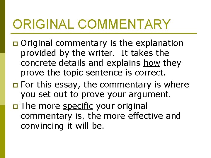 ORIGINAL COMMENTARY Original commentary is the explanation provided by the writer. It takes the