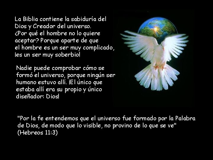 La Biblia contiene la sabiduría del Dios y Creador del universo. ¿Por qué el