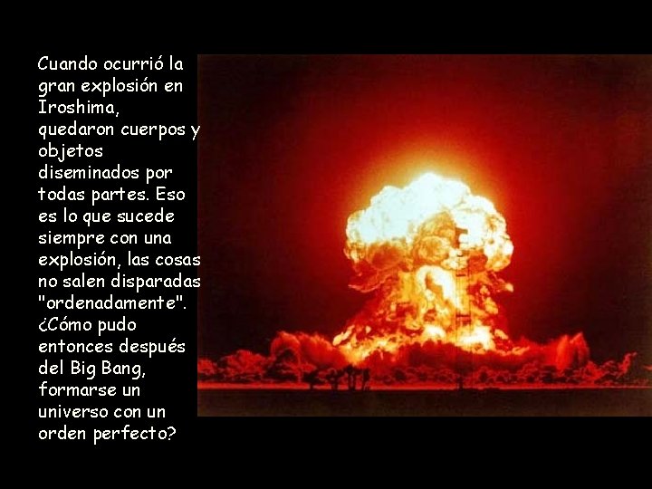 Cuando ocurrió la gran explosión en Iroshima, quedaron cuerpos y objetos diseminados por todas