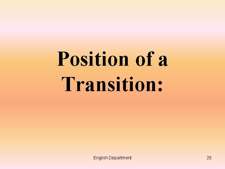 Position of a Transition: English Department 25 