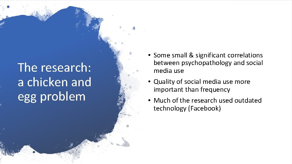 The research: a chicken and egg problem • Some small & significant correlations between