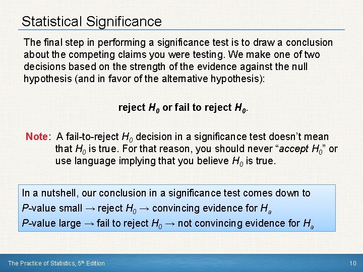 Statistical Significance The final step in performing a significance test is to draw a