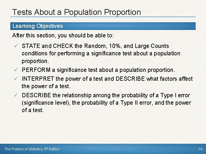 Tests About a Population Proportion Learning Objectives After this section, you should be able