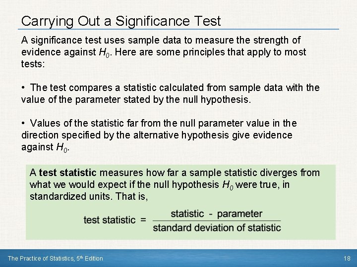 Carrying Out a Significance Test A significance test uses sample data to measure the