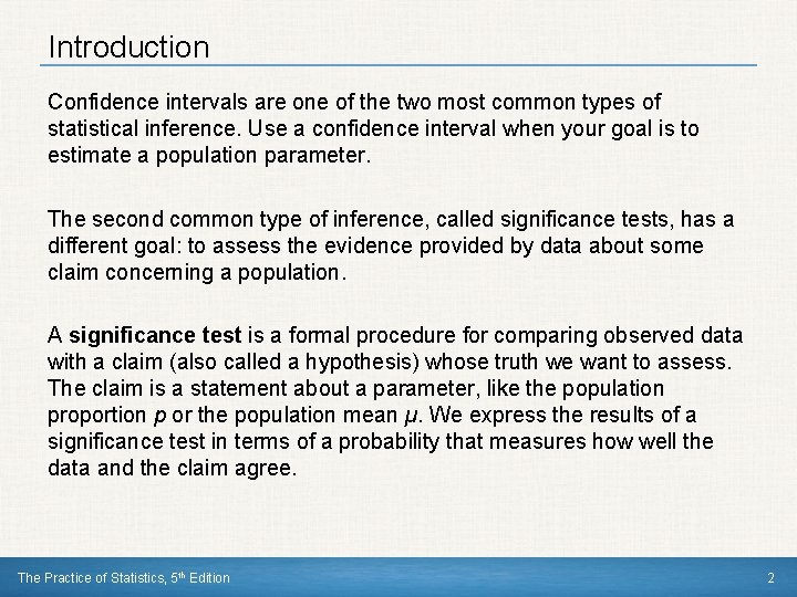 Introduction Confidence intervals are one of the two most common types of statistical inference.