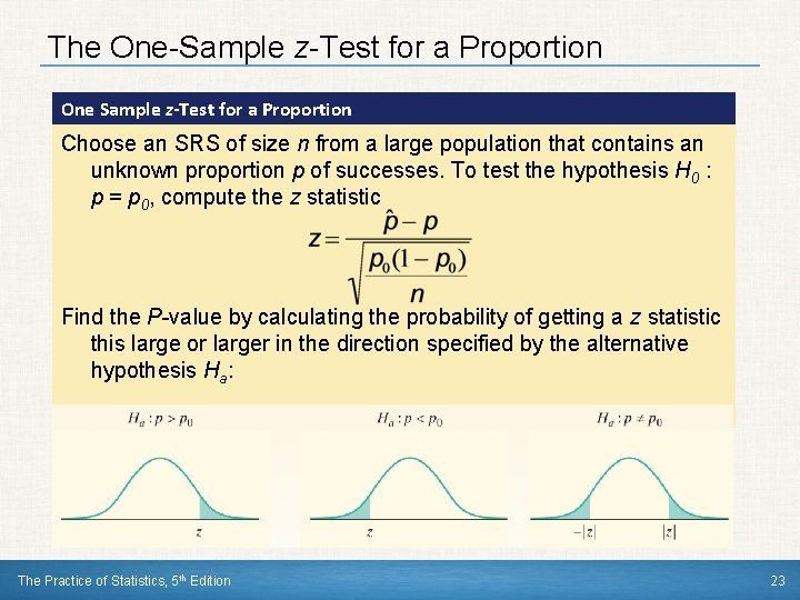 The One-Sample z-Test for a Proportion One Sample z-Test for a Proportion Choose an
